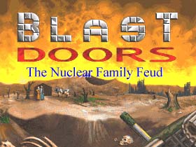 BLAST DOORS - The Nuclear Family Feud