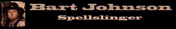 Bart Johnson, Spellslinger